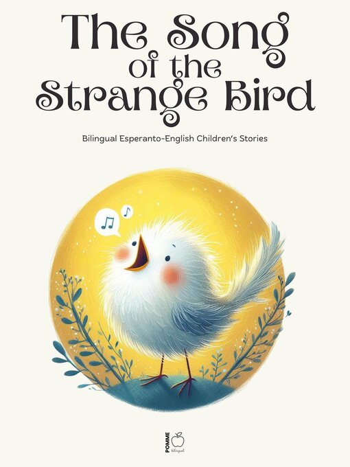Title details for The Song of the Strange Bird by Pomme Bilingual - Available